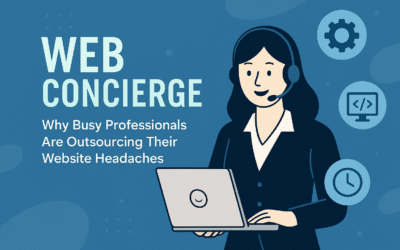 Web Concierge: Why Busy Professionals Are Outsourcing Their Website Headaches