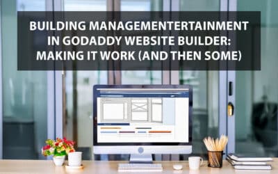 Building Managementertainment.com in GoDaddy Website Builder: Making It Work (and Then Some)